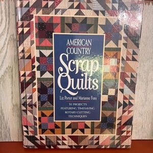 American Country Scrap Quilts Liz Porter Hardcover 1995‎ 31 Projects
